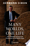 Many Worlds, One Life : A Remarkable Journey from Farmhouse to the Global Stage /