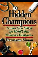 Hidden champions : lessons from 500 of the world's best unknown companies /