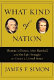 What kind of nation : Thomas Jefferson, John Marshall, and the epic struggle to create a United States /