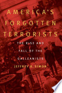 America's forgotten terrorists : the rise and fall of the Galleanists /