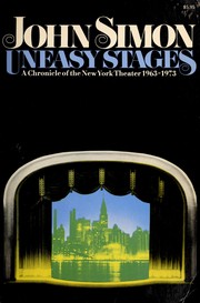 Uneasy stages : a chronicle of the New York theater, 1963-1973 /