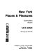 New York places & pleasures ; an uncommon guidebook /