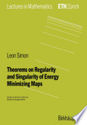 Theorems on Regularity and Singularity of Energy Minimizing Maps /