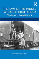 The Jews of the Middle East and north Africa : the impact of World War II /