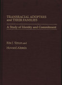 Transracial adoptees and their families : a study of identity and commitment /