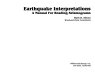 Earthquake interpretations : a manual for reading seismograms /