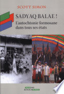 Sadyaq balae! : l'autochtonie formosane dans tous ses états /