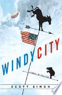 Windy city : a novel of politics /