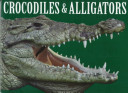 Crocodiles & alligators /