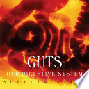 Guts : our digestive system /