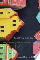 Speaking memory : how translation shapes city life /