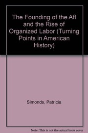 The founding of the AFL and the rise of organized labor /