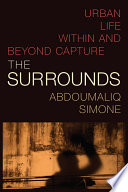 The surrounds : urban life within and beyond capture /