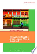 Always something else : urban Asia and Africa as experiment /