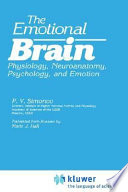 The emotional brain : physiology, neuroanatomy, psychology, and emotion /