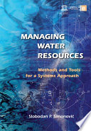 Managing water resources : methods and tools for a systems approach /