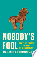 Nobody's fool : why we get taken in and what we can do about it /