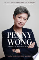 Penny Wong : passion and principle : the biography /