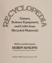 Recyclopedia : games, science equipment, and crafts from recycled materials /
