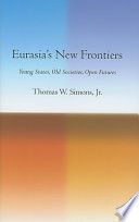 Eurasia's new frontiers : young states, old societies, open futures /
