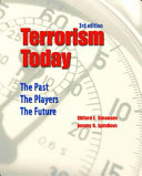 Terrorism today : the past, the players, the future /