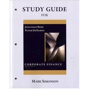 Study guide for Corporate finance: the core, second edition, Jonathan Berk, Peter DeMarzo /