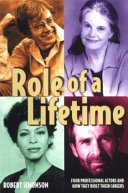 Role of a lifetime : four professional actors and how they built their careers /
