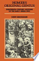 Homer's original genius : eighteenth-century notions of the early Greek epic (1688-1798) /