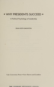 Why presidents succeed : a political psychology of leadership /
