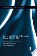 Luxury and Gender in European Towns, 1700-1914.
