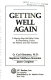 Getting well again : a step-by-step, self-help guide to overcoming cancer for patients and their families /