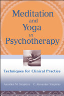 Meditation and yoga in psychotherapy : techniques for clinical practice /
