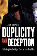 Duplicity and deception : policing the twilight zone of the troubles /