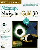 Official Netscape Navigator Gold 3.0 book : the official guide to the premiere Web Navigator and HTML editor, Macintosh edition /