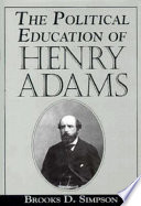 The political education of Henry Adams /