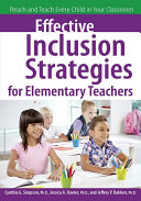 Effective inclusion strategies for elementary teachers : reach and teach every child in your classroom /