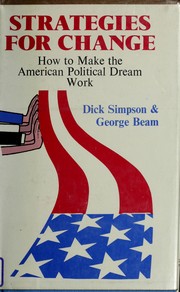 Strategies for change : how to make the American political dream work /