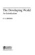 The developing world : an introduction /