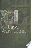 Law, war and crime : war crimes trials and the reinvention of international law /