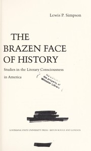 The brazen face of history : studies in the literary consciousness in America /