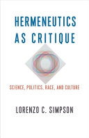 Hermeneutics as critique : science, politics, race, and culture /