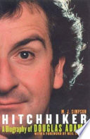 Hitchhiker : a biography of Douglas Adams /