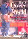 It's a queer world : deviant adventures in pop culture /