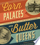 Corn palaces and butter queens : a history of crop art and dairy sculpture /
