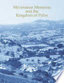 Mycenaean Messenia and the kingdom of Pylos /