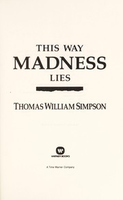 This way madness lies /