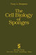 The cell biology of sponges /
