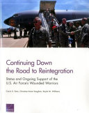 Continuing down the road to reintegration : status and ongoing support of the U.S. Air Force's wounded warriors /