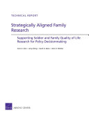 Strategically aligned family research : supporting soldier and family quality of life research for policy decisionmaking /