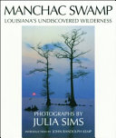 Manchac Swamp : Louisiana's undiscovered wilderness /